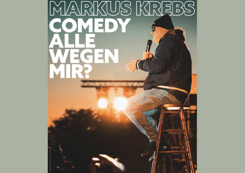 Markus Krebs – Comedy alle wegen mir? 