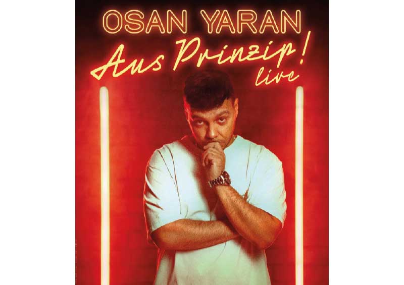 Osan Yaran - „Aus Prinzip!“