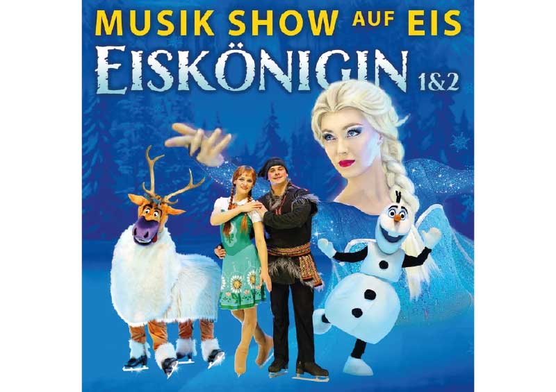 Eiskönigin 1 & 2 – Musikshow auf Eis